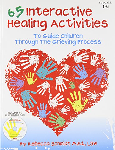 65 interactive healing activities : to guide children through the grieving process