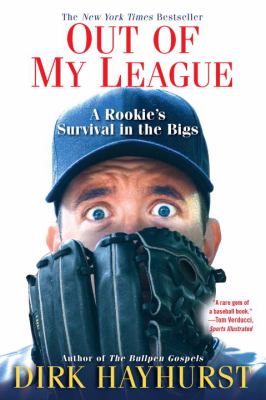 Out of my league : a rookie's survival in the bigs