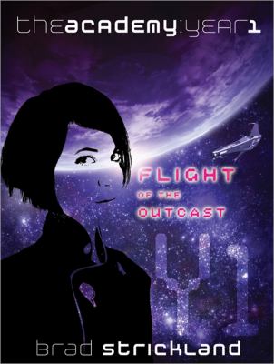 Flight of the Outcast : the Academy, year 1