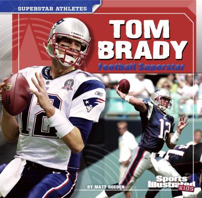 Tom Brady : football superstar