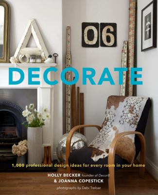 Decorate : 1,000 professional design ideas for every room in your home