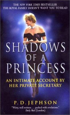Shadows of a princess, Diana, Princess of Wales : an intimate account by her private secretary