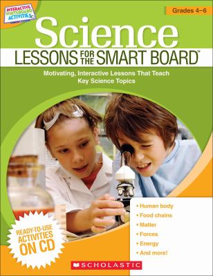 Science lessons for the Smart Board. Grades 4-6 /