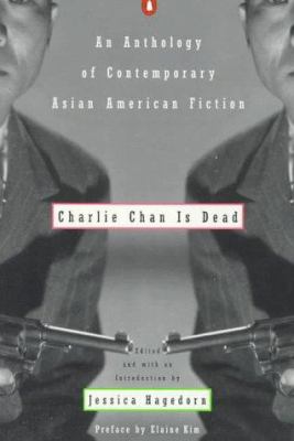 Charlie Chan is dead : an anthology of contemporary Asian American fiction