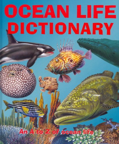 Ocean life dictionary : an A to Z of ocean life