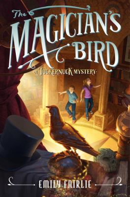 The magician's bird : a Tuckernuck mystery