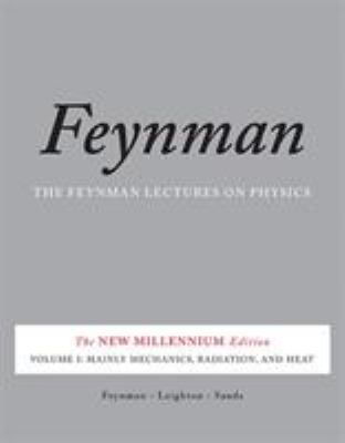 The Feynman lectures on physics. Volume 1, Mainly mechanics, radiation, and heat /