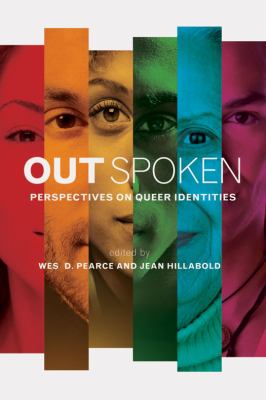 Out spoken : perspectives on queer identities