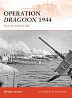 Operation Dragoon 1944 : France's other D-Day