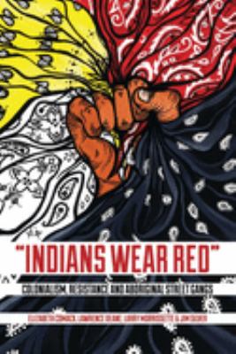 "Indians wear red" : colonialism, resistance, and aboriginal street gangs