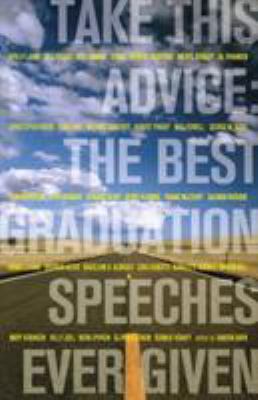 Take this advice : the best graduation speeches ever given