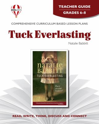 Tuck everlasting by Natalie Babbitt : teacher guide