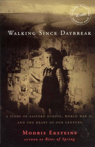 Walking since daybreak : A Story of Eastern Europe, World War II, and the Heart of our Century