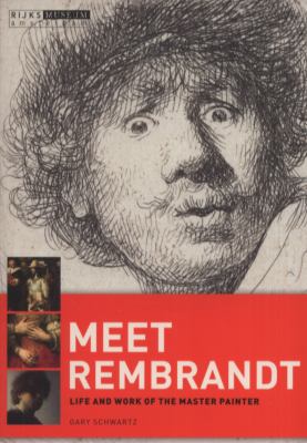 Meet Rembrandt : life and work of the master painter
