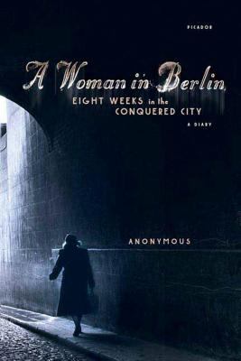 A woman in Berlin : eight weeks in the conquered city : a diary