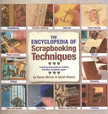 The encyclopedia of scrapbooking techniques : a step-by-step guide to creating beautiful scrapbook pages
