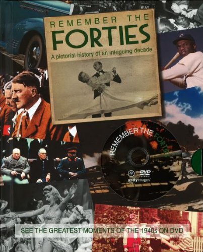 Remember the forties : a pictorial history of an intriguing decade.