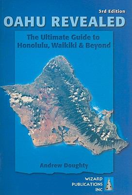 Oahu revealed : the ultimate guide to Honolulu, Waikiki & beyond