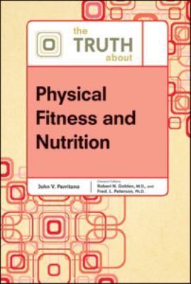 The truth about physical fitness and nutrition