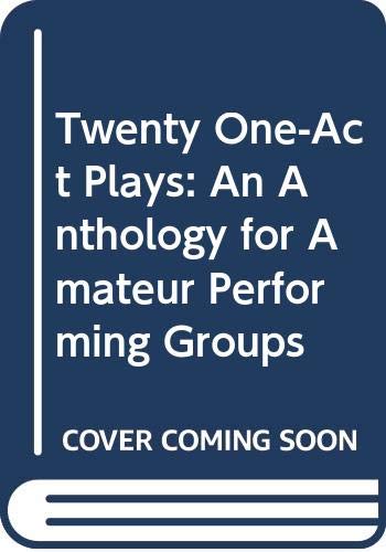 Twenty one-act plays : an anthology for amateur performing groups
