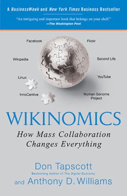 Wikinomics : how mass collaboration changes everything