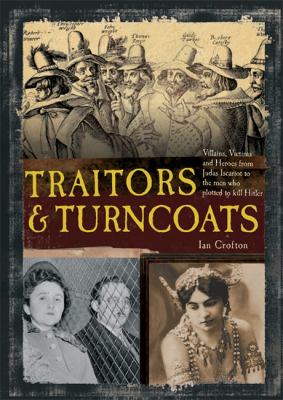 Traitors and turncoats : from Judas Iscariot to the men who plotted to kill Hitler