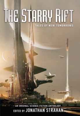 The starry rift : tales of new tomorrows : an anthology of original science fiction