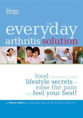 The everyday arthritis solution : food, movement, and lifestyle secrets to ease the pain and feel your best!