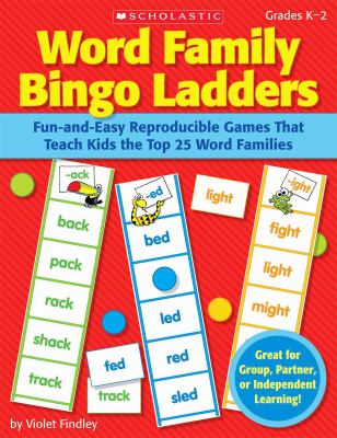 Word family bingo ladders : fun-and-easy reproducible games that teach kids the top 25 word families