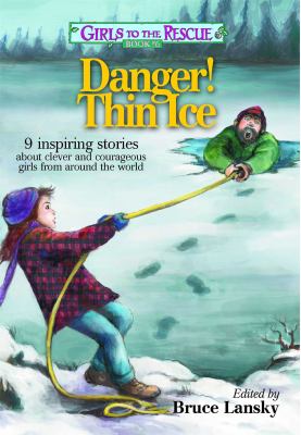 Danger! thin ice : 9 inspiring stories about clever and courageous girls from around the world