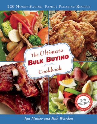 The ultimate bulk buying cookbook : 120 money saving, family pleasing recipes
