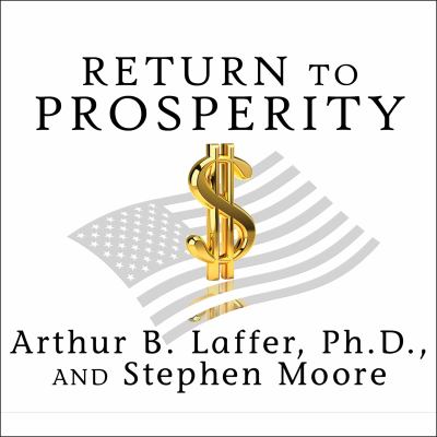 Return to prosperity : how America can regain its economic superpower status