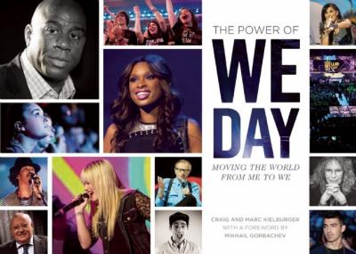 Power of We Day : moving the world from me to we