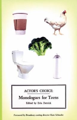 Actor's choice : monologues for teens