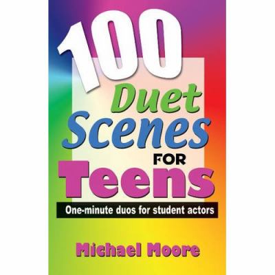 100 duet scenes for teens : one-minute duos for student actors