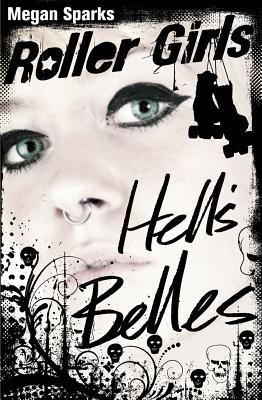 Roller girls. Hell's belles / by Megan Sparks.