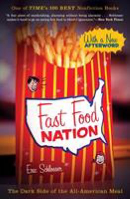 Fast food nation : the dark side of the all-American meal