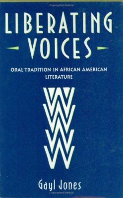 Liberating voices : oral tradition in African American literature