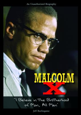 Malcolm X : "I believe in the brotherhood of man, all men"