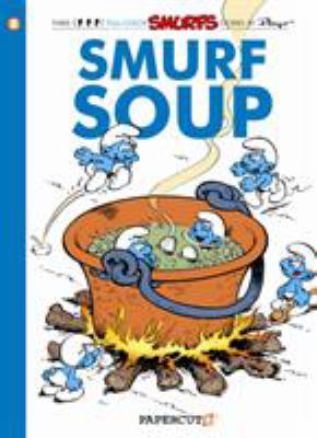Smurfs graphic novel. [13], Smurf soup /
