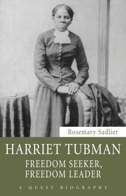Harriet Tubman : freedom seeker, freedom leader