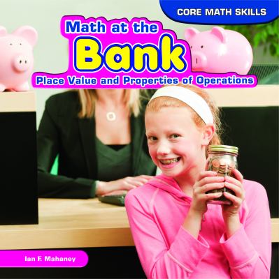 Math at the bank : place value and properties of operations