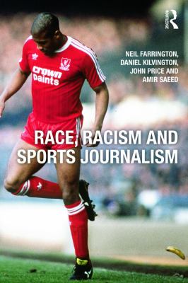 Race, racism and sports journalism : black, white and read all over