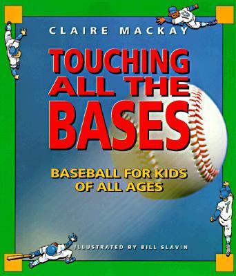 Touching all the bases : baseball for kids of all ages