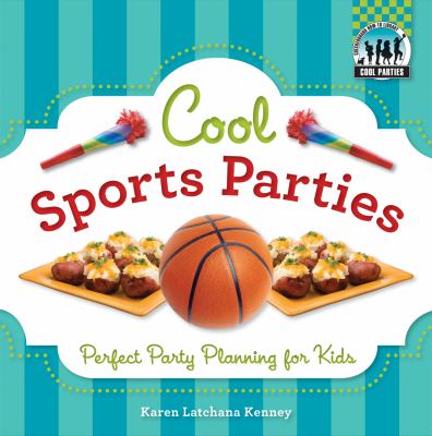 Cool sports parties : perfect party planning for kids