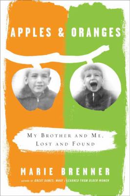 Apples & oranges : my brother and me, lost and found