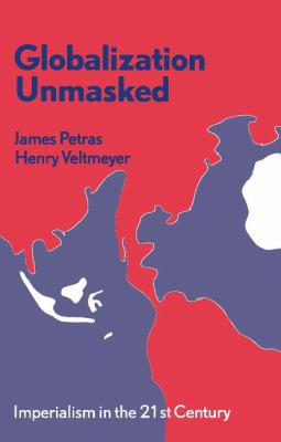 Globalization unmasked : imperialism in the 21st century