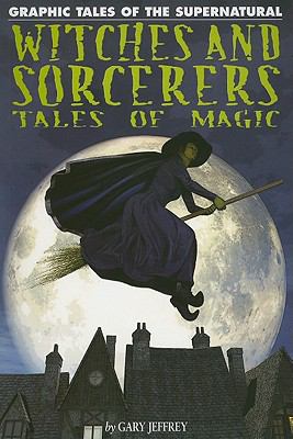 Witches and sorcerers : tales of magic