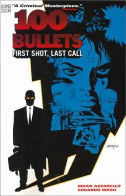 100 bullets : first shot, last call