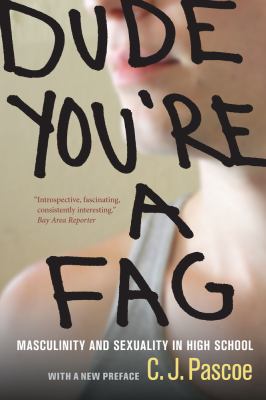 Dude, you're a fag : masculinity and sexuality in high school